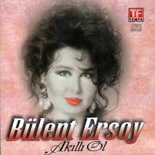 Bulent Ersoy - Akilli Ol — Bulent Ersoy