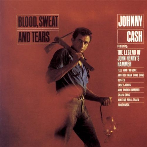 Blood, Sweat, and Tears — Johnny Cash