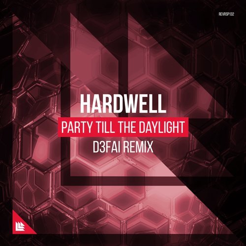 Party Till The Daylight (D3FAI Extended Remix) — Hardwell