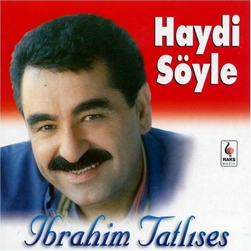 Ibrahim Tatlises - Haydi Soyle — Ibrahim Tatlises