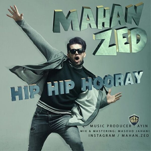 Mahan Zed Hip Hip Hooray — Mahan Z
