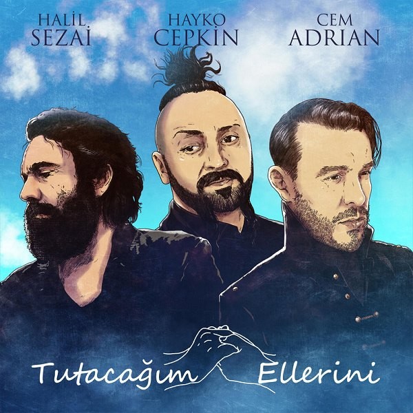 Tutacagim Ellerini (Feat Halil Sezai And Hayko — Cem Adrian