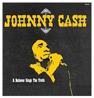 A Believer Sings The Truth — Johnny Cash