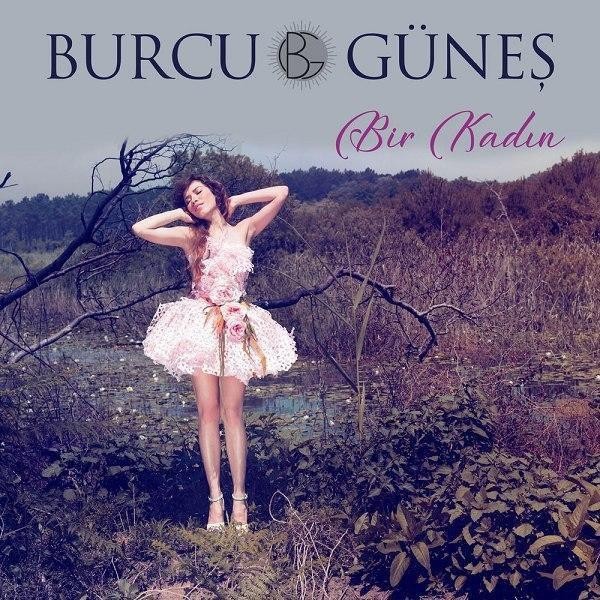 Bir Kadin — Burcu Gunes