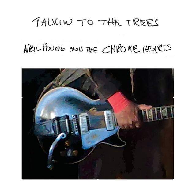 Talkin to the Trees — Neil Young