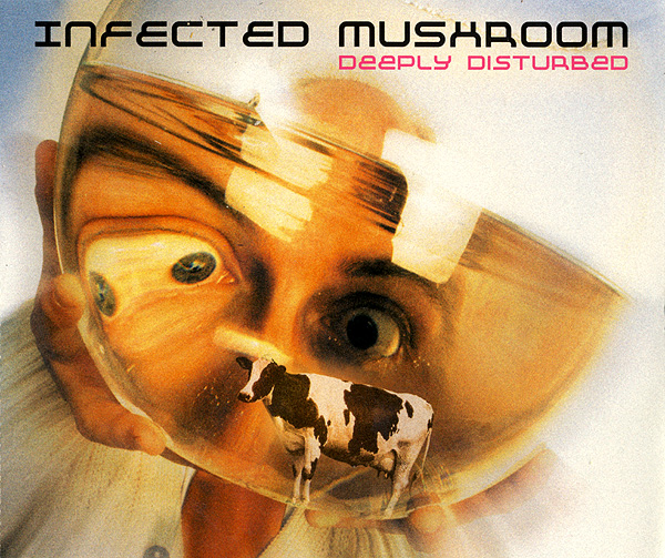 Deeply Disturbed (Original) — Infected Mushroom