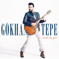 Gokhan Tepe - Seninle Her Yere — Gokhan Tepe