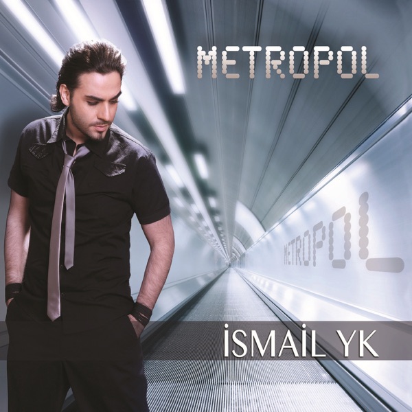 Metropol — Ismail YK
