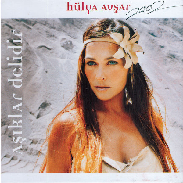 Hulya Avsar - Asiklar Delidir — Hulya Avsar