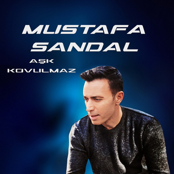 Ask Kovulmaz — Mustafa Sandel