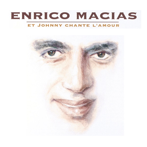 Et Johnny chante l'amour — Enrico Macias