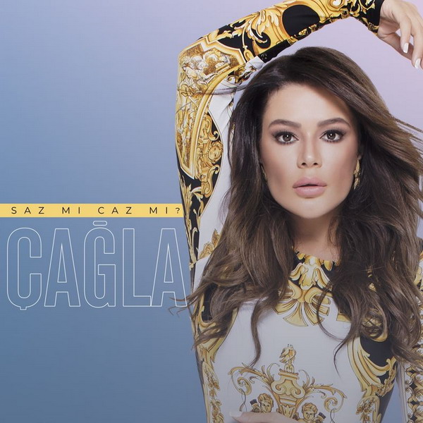 Saz Mi Caz Mi — Cagla