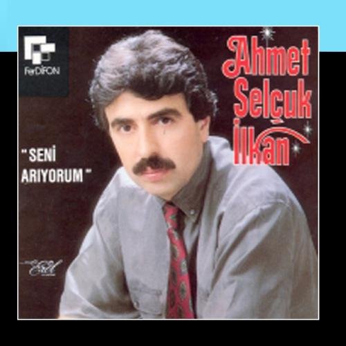 Ahmet Selcuk Ilkan - Seni Ariyorum — Ahmet Selcuk Ilkan (Okuma)