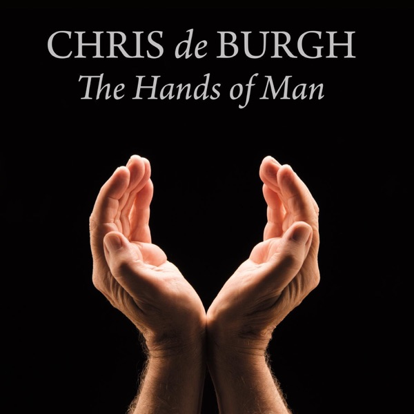 The Hands of Man — Chris de Burgh