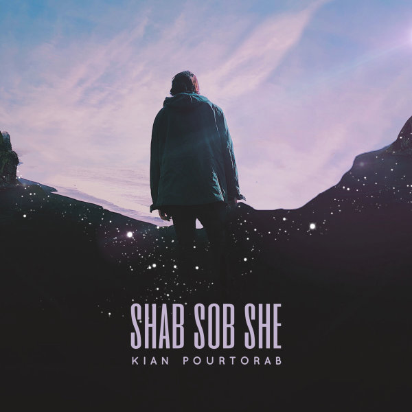 Shab Sob She — Kian Pourtorab