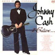 I Believe — Johnny Cash