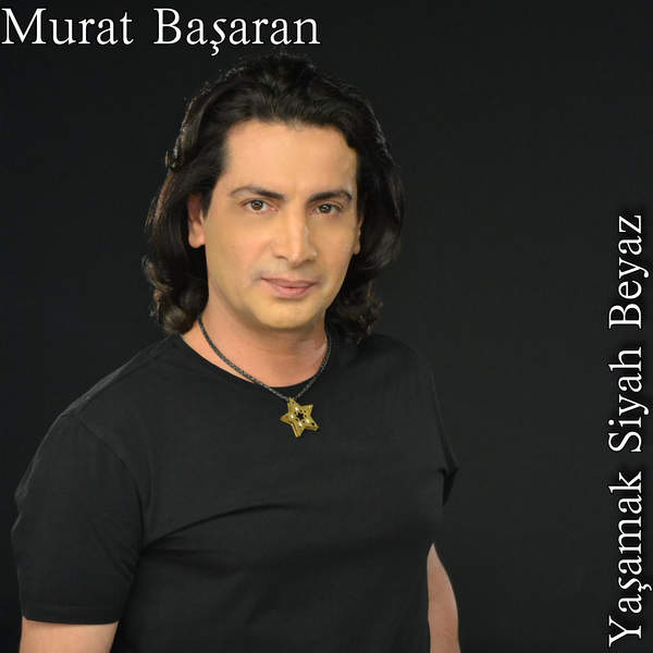 Murat Basaran - Yasamak Siyah Beyaz (EP) — Murat Basaran