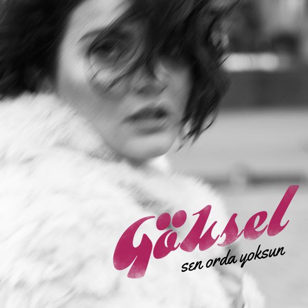 Goksel - Sen Orda Yoksun — Goksel