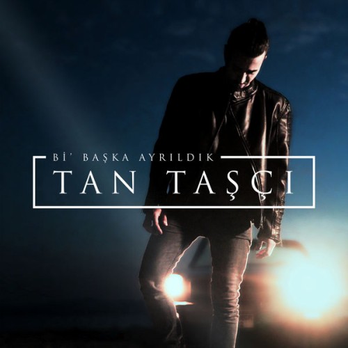 Bi Baska Ayrildik — Tan