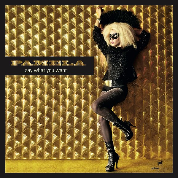 Pamela - Say What You Want — Pamela