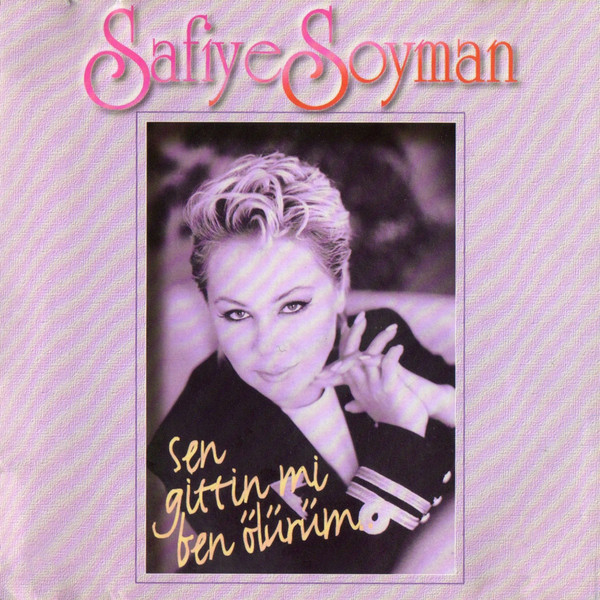 Safiye Soyman - Sen Gittin Mi Ben Olurum — Safiye Soyman