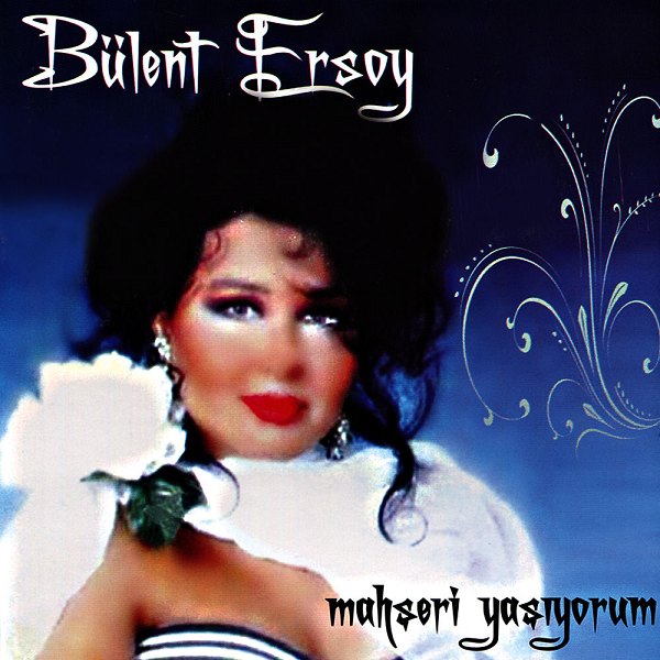 Bulent Ersoy - Mahseri Yasiyorum — Bulent Ersoy