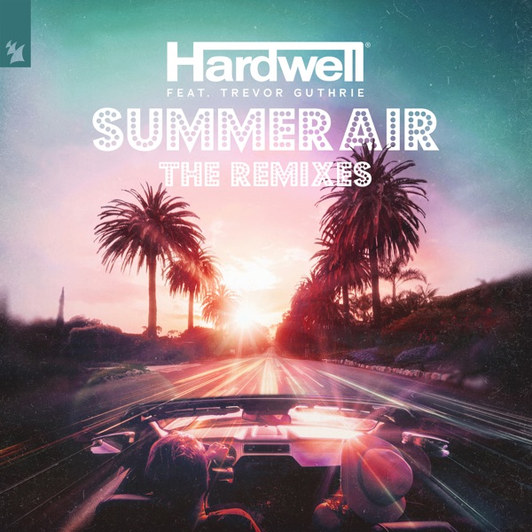 Summer Air (feat. Trevor Guthrie) [Dubvision Remix] — Hardwell