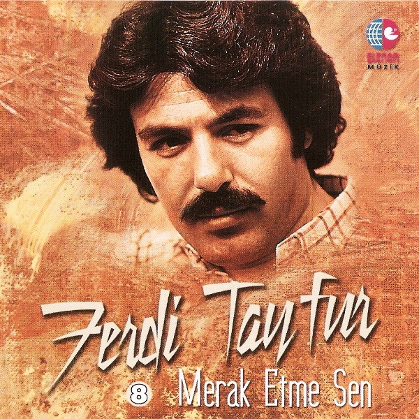 Merak Etme Sen — Ferdi Tayfur