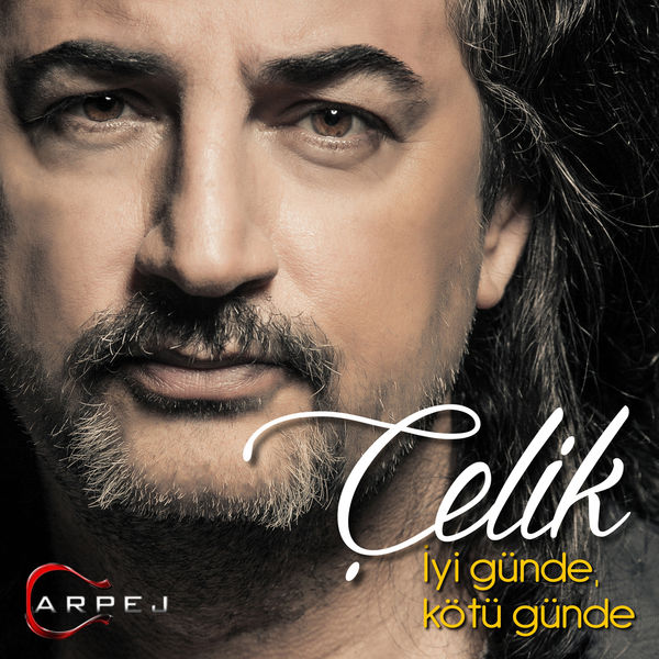 iyi Gunde Kotu Gunde — Celik