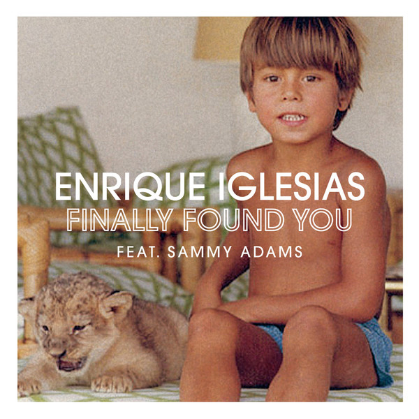 Finally Found You (feat. Sammy Adams) — Enrique Iglesias