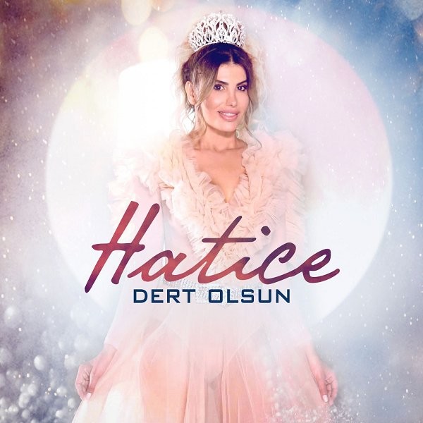 Dert Olsun — Hatice