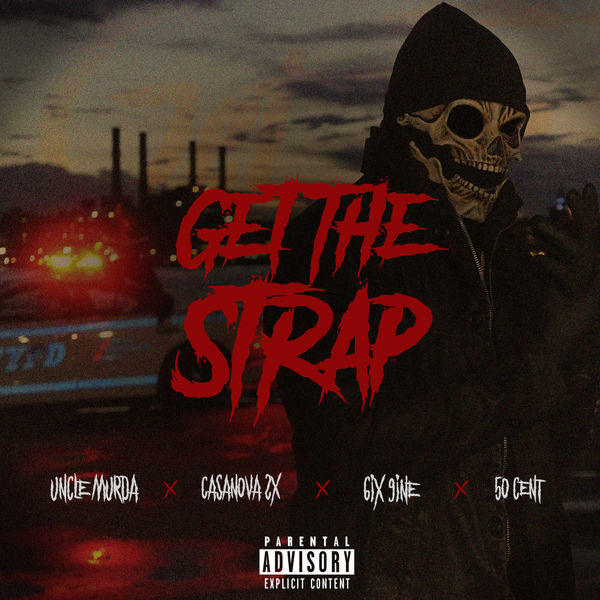 Get the Strap (feat. Casanova, 6ix9ine & 50 Cent) — 50 Cent