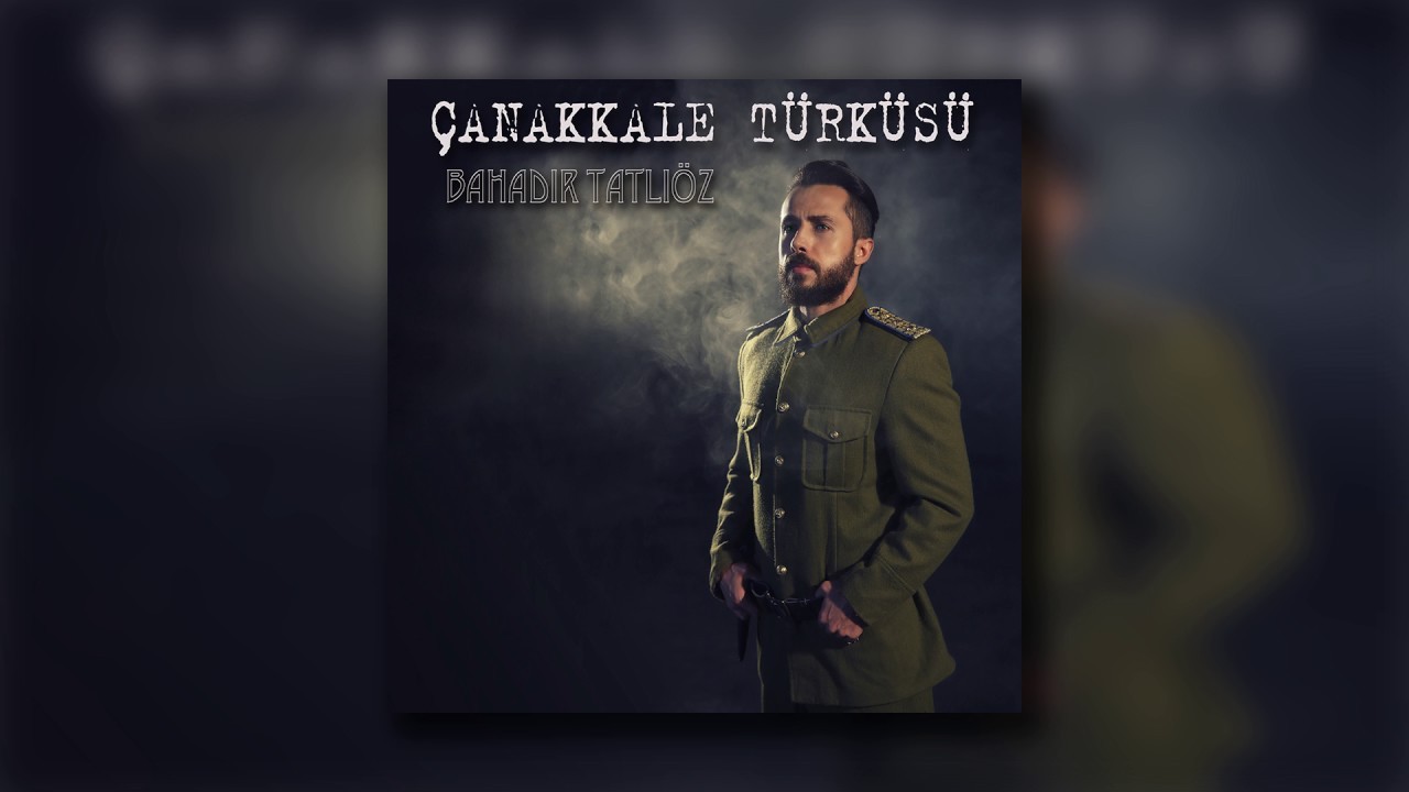 Çanakkale Türküsü — Bahadir Tatlioz