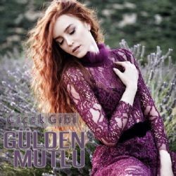 Cicek Gibi — Gulden Mutlu