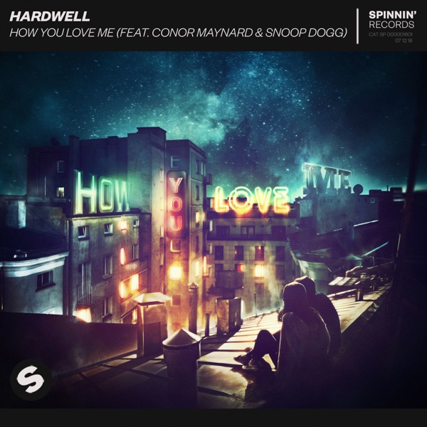 How You Love Me (feat. Conor Maynard & Snoop Dogg) — Hardwell