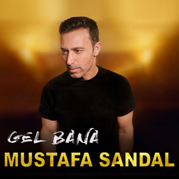 Gel Bana — Mustafa Sandel
