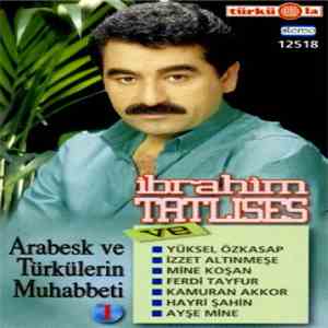 Ibrahim Tatlises - Arabesk Ve Turkulerin Muhabbeti — Ibrahim Tatlises