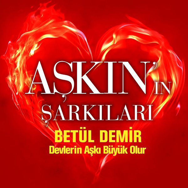 Devlerin Aski Buyuk Olur (Askin'in Sarkilari) — Betul Demir