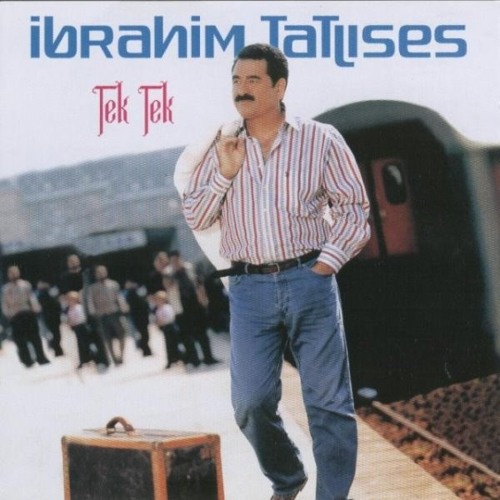 Ibrahim Tatlises - Tek Tek — Ibrahim Tatlises
