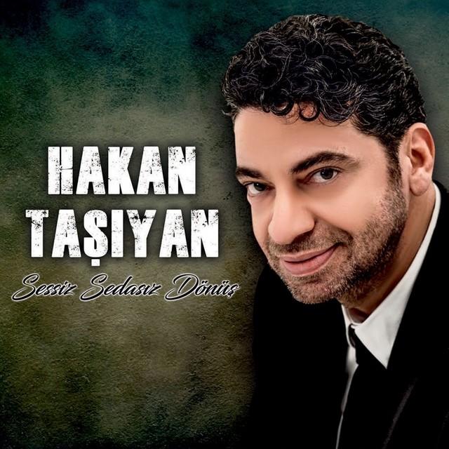 Sessiz Sedasiz Donus — Hakan Tasiyan