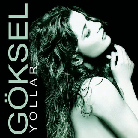 Goksel - Yollar — Goksel