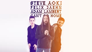 Can’t Go Home feat. Adam Lambert (Radio Edit) [Cover Art] — Adam Lambert