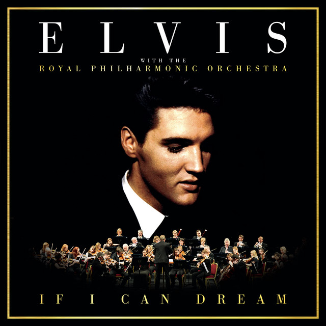 If I Can Dream Elvis Presley with the Royal Philharmonic Orchestra — Elvis Presley