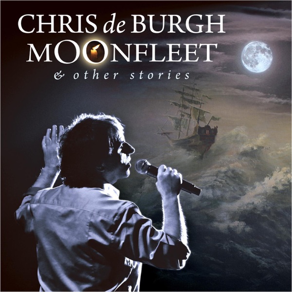 Moonfleet & Other Stories — Chris de Burgh