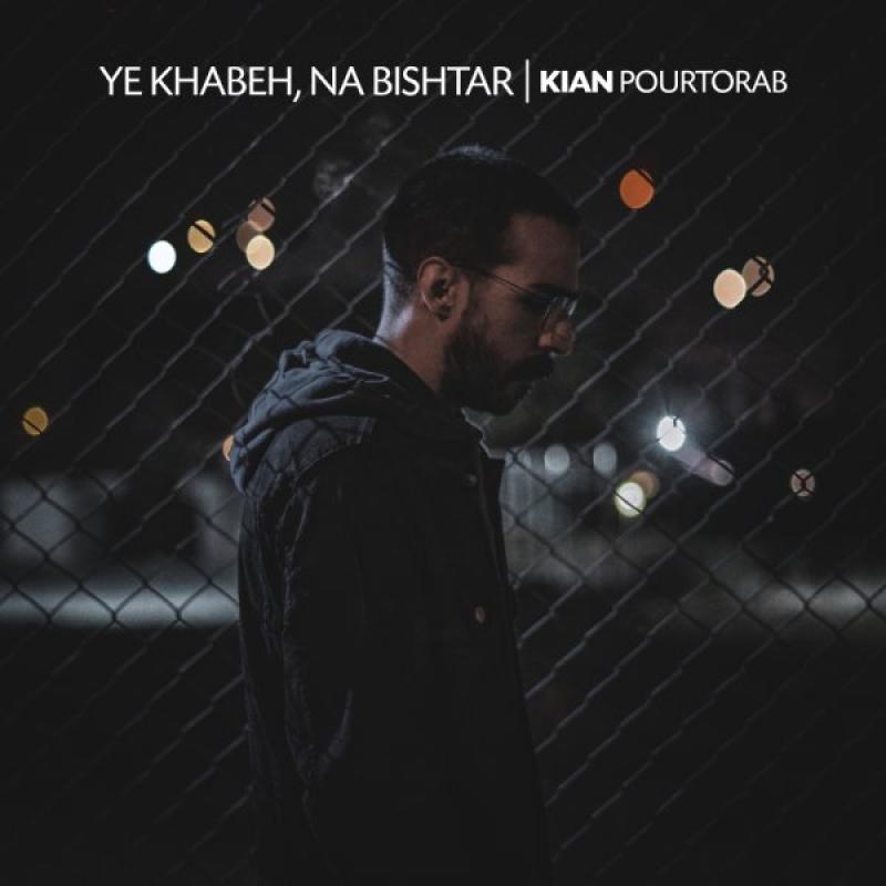 kian pourtorab ye khabeh na bishtar — Kian Pourtorab
