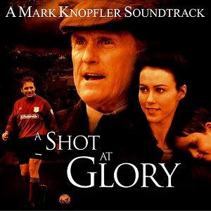 A Shot At Glory — Mark Knopfler
