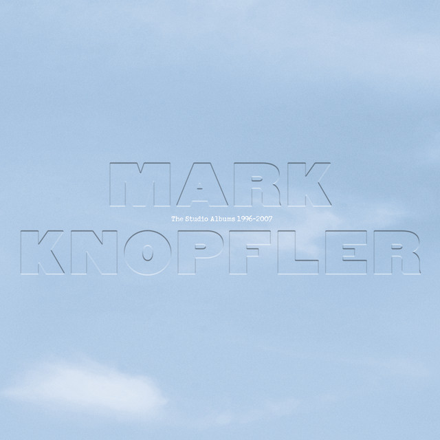 The Studio Albums 1996-2007 — Mark Knopfler