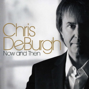 Now And Then — Chris de Burgh