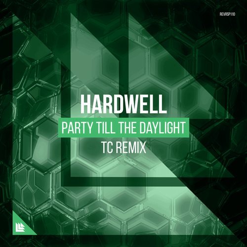 Party Till The Daylight (TC Extended Remix) — Hardwell