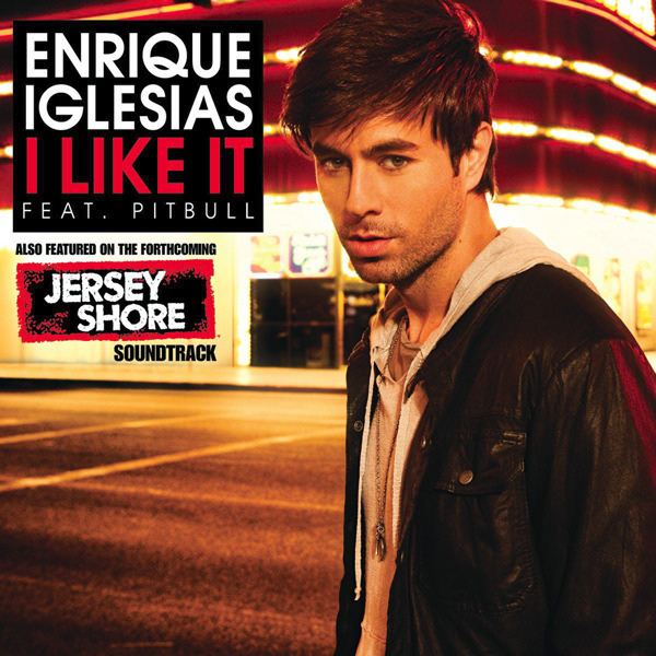 I Like It (feat. Pitbull) — Enrique Iglesias